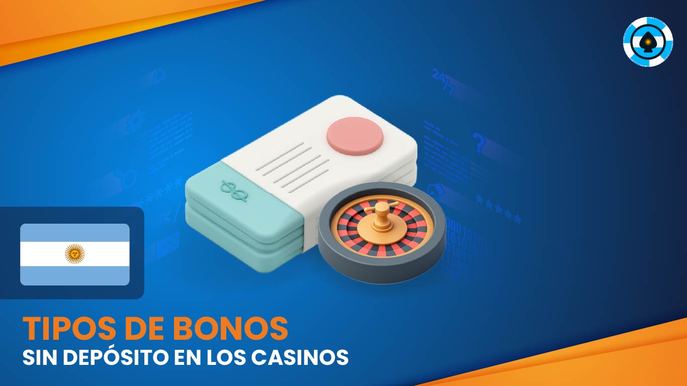 Tipos de bonos sin depósito en los casinos en Argentina 