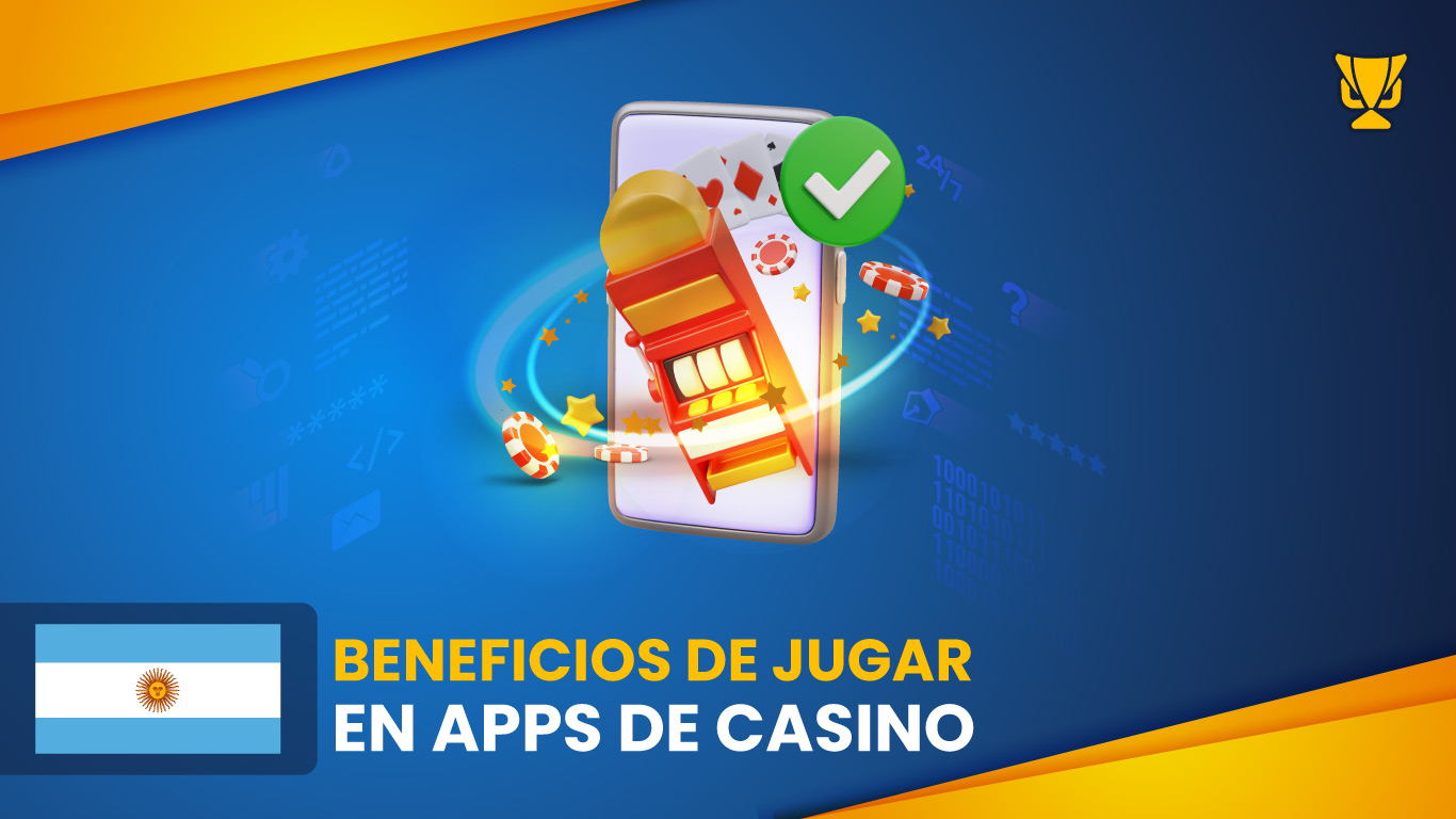Beneficios de jugar en apps de casino en Argentina